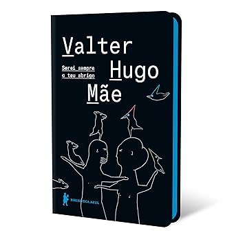 Serei sempre o teu abrigo Valter Hugo Mae